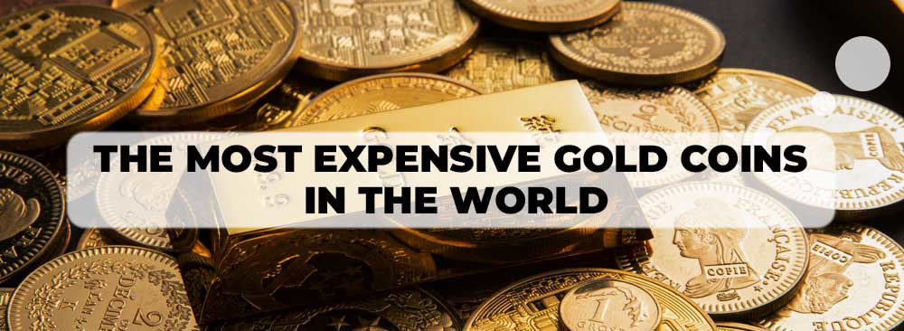 The most expensive gold coins in the world